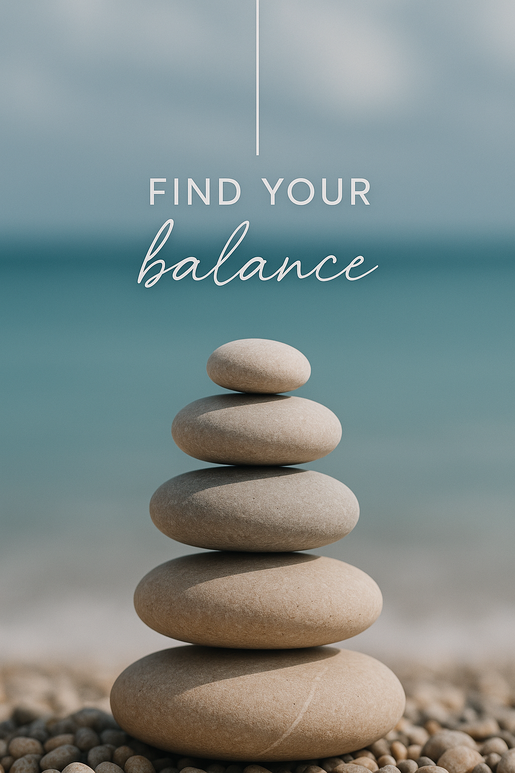 Zen balance wallpaper — stacked stones on shoreline, minimalist calm mood, turquoise sea, white text FIND YOUR balance.