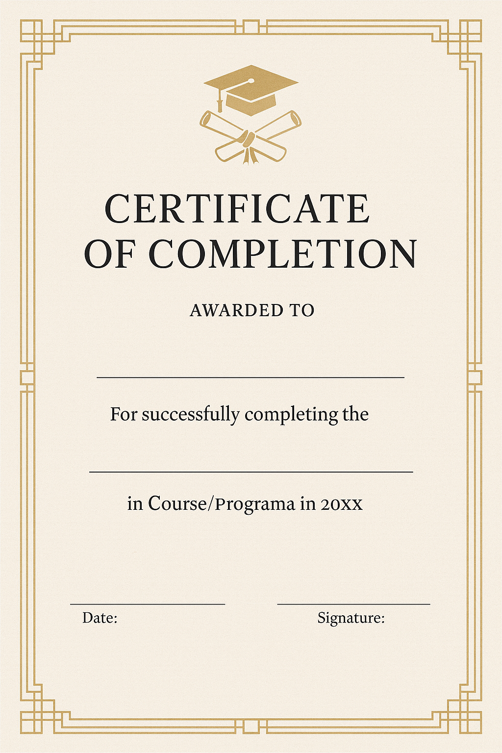 Cream linen with gold art deco border and graduation cap emblem with two crossing diplomas underneath at the top; text: “Certificate of Completion – Awarded to (Space for Name) – For successfully completing the (Space for Course/Program Name) in 20XX. Date: (Space for Date) | Signature: (Space for Signature)”;