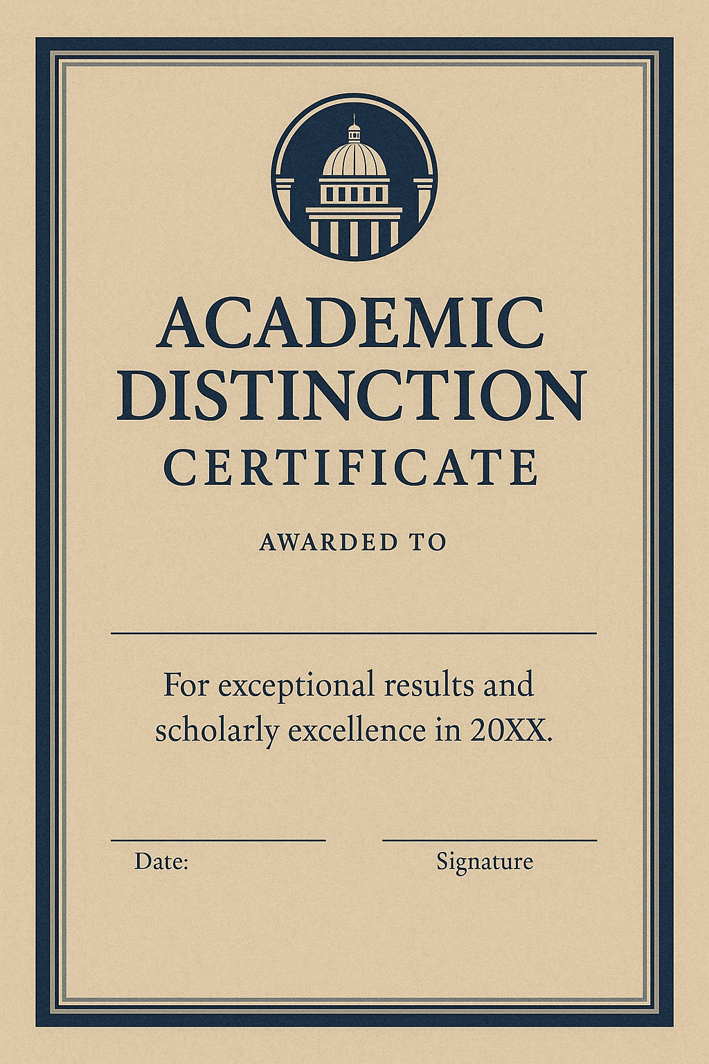 Sand parchment with navy-silver dual border and university dome emblem with two side pillars at the top; text: “Academic Distinction Certificate – Awarded to (Space for Name) – For exceptional results and scholarly excellence in 20XX. Date: (Space for Date) | Signature: (Space for Signature)”;